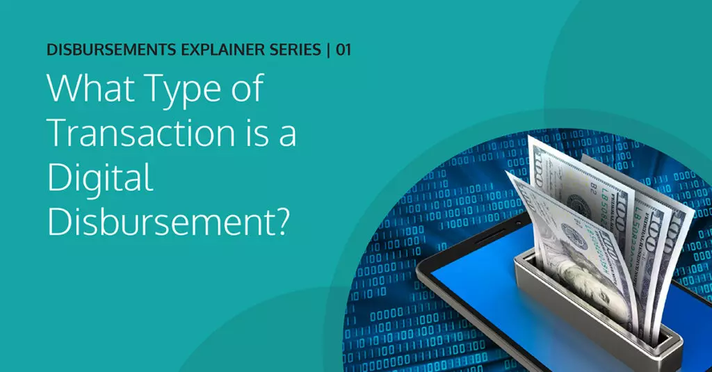 What Type of Transaction is a Digital Disbursement?