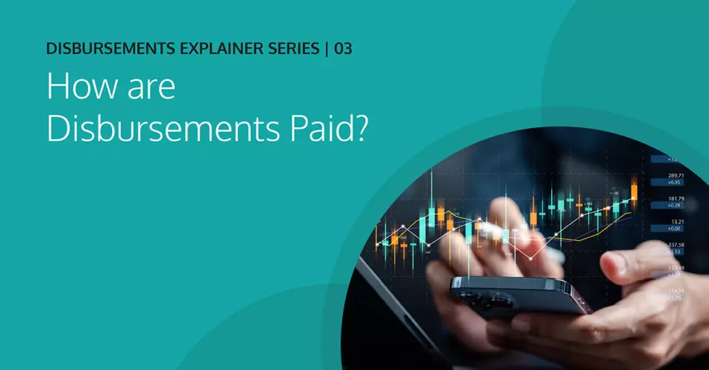 How are disbursements paid?