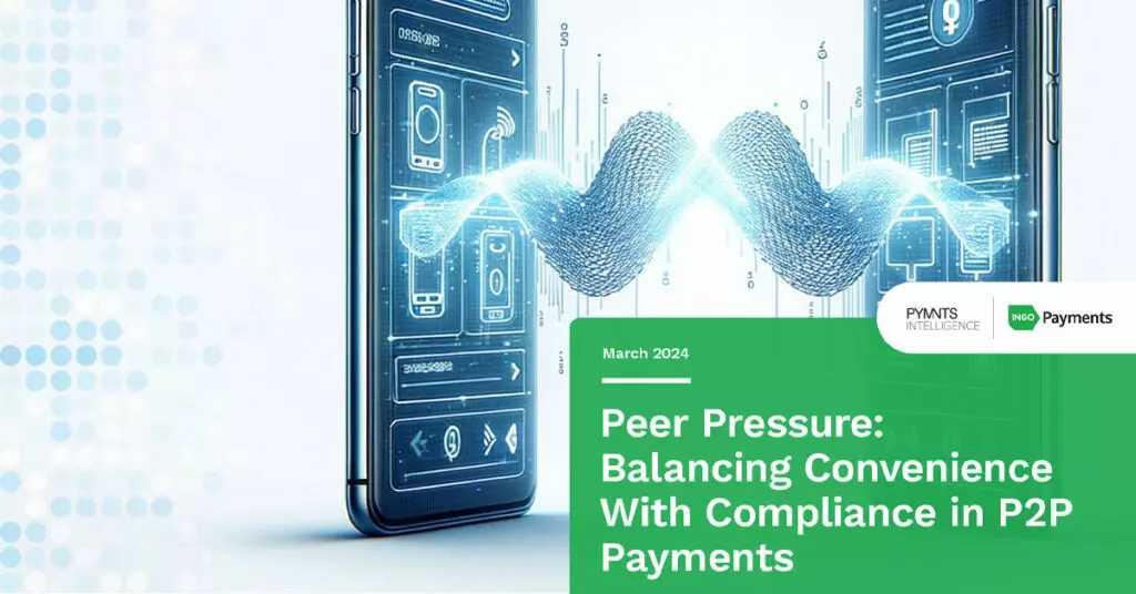 Peer Pressure: Balancing Convenience With Compliance in P2P Payments