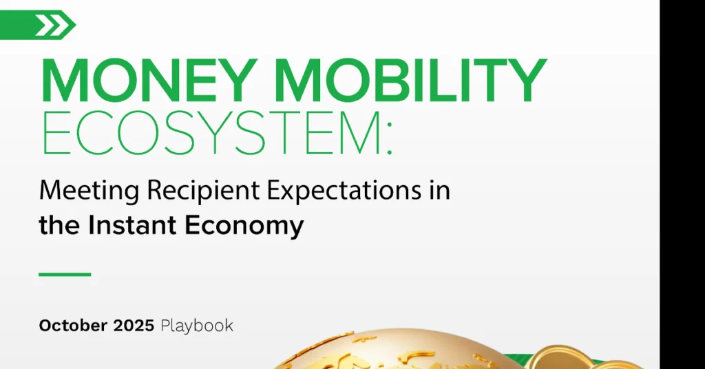 Money Mobility Ecosystem: Meeting Recipient Expectations in the Instant Economy