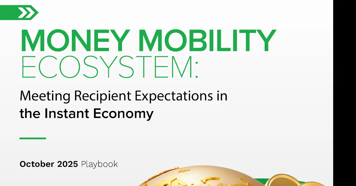 Money Mobility Ecosystem: Meeting Recipient Expectations in the Instant Economy